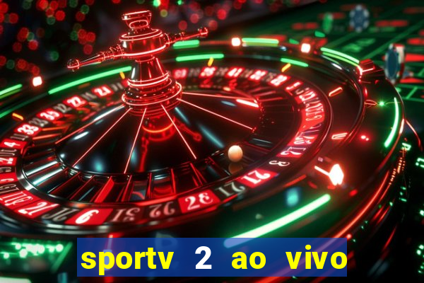 sportv 2 ao vivo futebol play hd